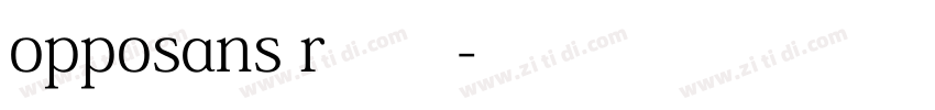 opposans r常规字体转换